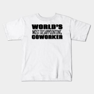 World's Most Disappointing Coworker Kids T-Shirt